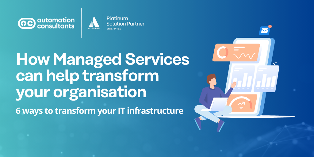 How Managed Services can help transform your organisation