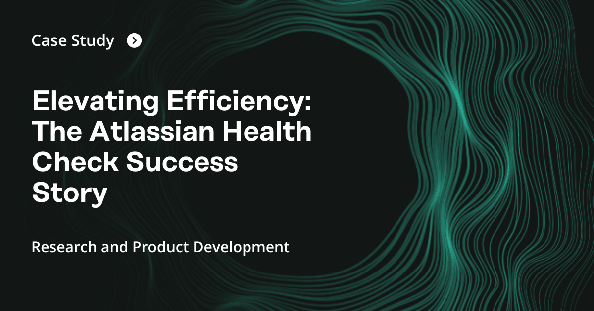 Elevating Efficiency: The Atlassian Health Check Success Story