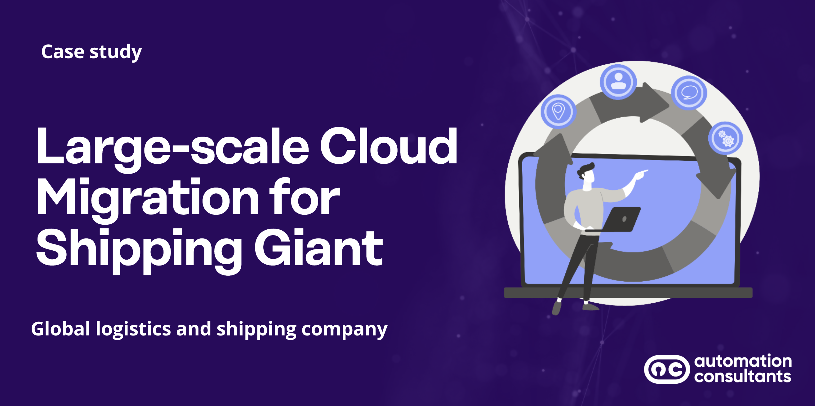 Large-scale Cloud Migration for Shipping Giant