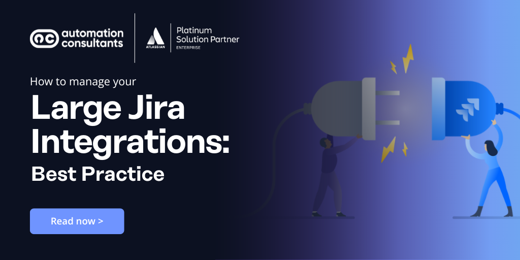How to Manage Your Large Jira Integrations: Best Practice