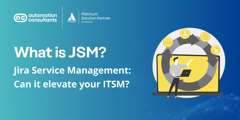 What is Jira Service Management (and how can it elevate your ITSM processes?)