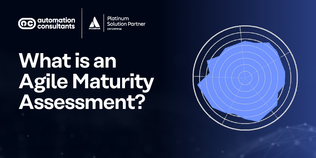 What is an Agile Maturity Assessment And When do You Need One?