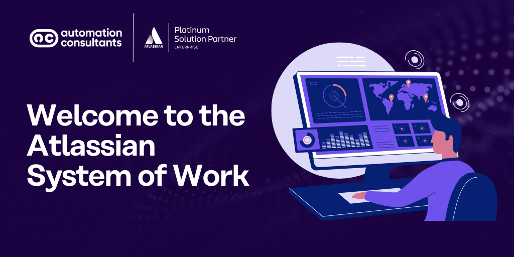 Welcome to the Atlassian System of Work: Will it Unlock Your Teams’ Potential?