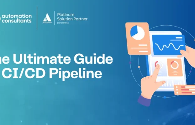 The Ultimate Guide to CI/CD Pipeline: What Is It and Why Is It Useful?