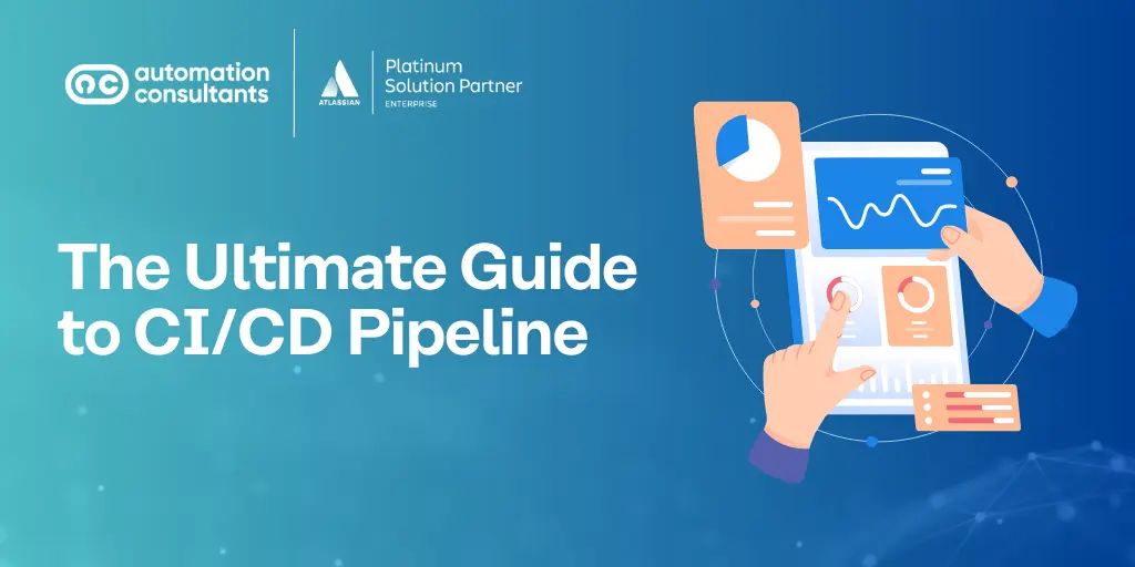 The Ultimate Guide to CI/CD Pipeline: What Is It and Why Is It Useful?